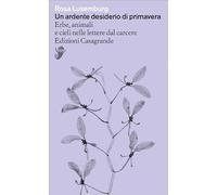 Un ardente desiderio di primavera. Erbe, animali e cieli nelle lettere dal carcere