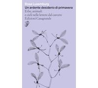 Un ardente desiderio di primavera. Erbe, animali e cieli nelle lettere dal carcere