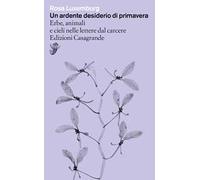 Un ardente desiderio di primavera. Erbe, animali e cieli nelle lettere dal carcere