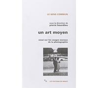 Un art moyen: Essai sur les usages sociaux de la photographie