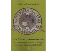 Un ateneo internazionale. L'Università per stranieri di Perugia tra passat...