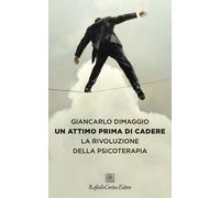 Un attimo prima di cadere. La rivoluzione della psicoterapia - 20