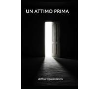 Un attimo prima: Quattro racconti sospesi