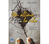 Un attimo, tutta la vita