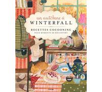 Un automne à Winterfall: Recettes cocooning pour moments de réconfort