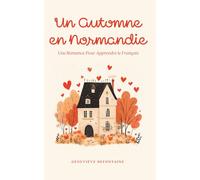 Un Automne en Normandie: Une Romance Pour Apprendre le Français