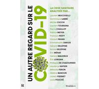 Un autre regard sur le Covid-19. - La crise sanitaire analysée par…: La crise sanitaire analysee par...