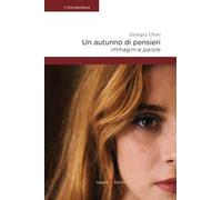 Un autunno di pensieri. Immagini e parole