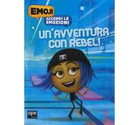 Un' avventura con Rebel. Accendi le emozioni. Emoji. Ediz. a colori