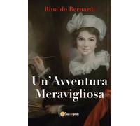 Un’Avventura Meravigliosa di Rinaldo Bernardi, 2020, Youcanprint