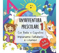 Un Avventura Prescolare 1 con Bimba e Cagnolino: Esercizi e Giochi di Prescrittura per Imparare a Scrivere Lettere, Numeri e Parole con tanti esempi a Colori! 3-6 anni