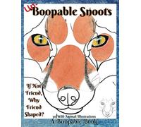 Un B00pable Sn00ts: If not Friend, Why Friend Shaped?: A collection of 30 wild animal portraits