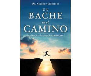Un Bache en el Camino: ¡Cuando el Señor diga paz, habrá paz!