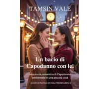 Un bacio di Capodanno con lei: una storia romantica di Capodanno ambientata in una piccola città: 4
