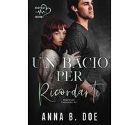 Un bacio per ricordarti. Blairwood University. Vol. 4