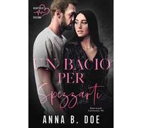 Un bacio per spezzarti. Blairwood University. Vol. 6