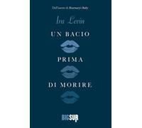 Un bacio prima di morire [Paperback] [May 19, 2021] Levin, Ira and De Lorenzo, D