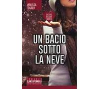 Un bacio sotto la neve. Sisters in love series