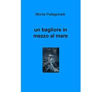 Un bagliore in mezzo al mare