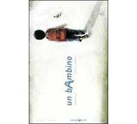 Libri Alfredo Stoppa - Un Bambino. Ediz. Illustrata