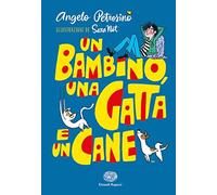 Un bambino, una gatta e un cane. Ediz. a colori