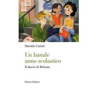Un banale anno scolastico. Il diario di Melania - [Piazza Editore]