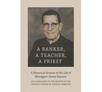 Un banchiere, un insegnante, un sacerdote: un resoconto storico della vita di monsignor James Dawson