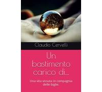 Un bastimento carico di...: Una vita vissuta in compagnia delle biglie.