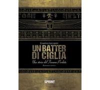 Un batter di ciglia. Una storia del faraone perduto