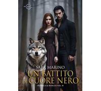 Un battito di cuore nero. Rebecca & Marcus. Ediz. integrale. Vol. 4