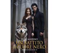 Libri Sara Marino - Un Battito Di Cuore Nero. Rebecca & Marcus. Ediz. Integrale