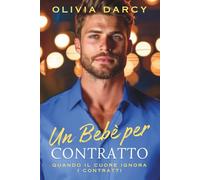 Un Bebè per Contratto: Genitori per Convenienza... e un'Inaspettata Chimica!: 3