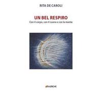 Un bel respiro. Con il corpo, con il cuore e con la mente