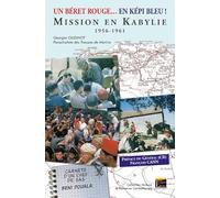 Un béret rouge en... képi bleu !: Mission en Kabylie 1956-1961, Carnets d'un chef de SAS, Beni-Douala