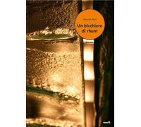 Un bicchiere di rhum - Rosi Maurizio