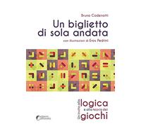 Un biglietto di sola andata. Un invito alla logica e alla teoria dei giochi