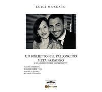 Un biglietto nel palloncino Meta Paradiso 2,Luigi Moscato, 2019, Youcanprint