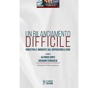 Un bilanciamento difficile. Industria e ambiente dal dopoguerra a oggi