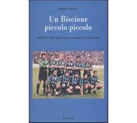 Un Biscione piccolo piccolo. 1993-94: l'Inter quasi in B vince la Coppa Ue...