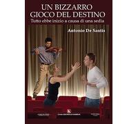 Un bizzarro gioco del destino. Tutto ebbe inizio a causa di una sedia - De...