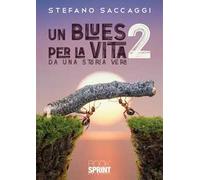 Un blues per la vita. Da una storia vera (Vol. 2)