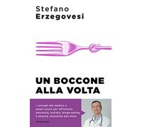 Un boccone alla volta. Combattere a tavola i disturbi alimentari