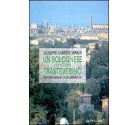 Un bolognese con accento trasteverino. Autobiografia di un urbanista