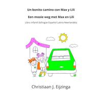 Un bonito camino con Max y Lili - Een mooie weg met Max en Lili: Libro infantil (bilingüe Español Latino-Neerlandés)