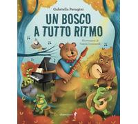 Un bosco a tutto ritmo. Ediz. a colori