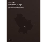 Un bosco di lupi. I nuovi anni trenta in Lucania sulle orme di Carlo Levi