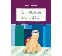 Un bradipo in città. Ediz. a colori