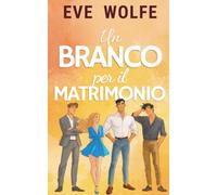 Un Branco per il Matrimonio: Una Commedia Romantica Omegaverse con Harem Inverso
