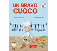 Un bravo cuoco. Facciamo che ero. Ediz. a colori
