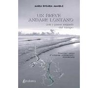 Un breve andare lontano. Con i passi inquieti del tempo